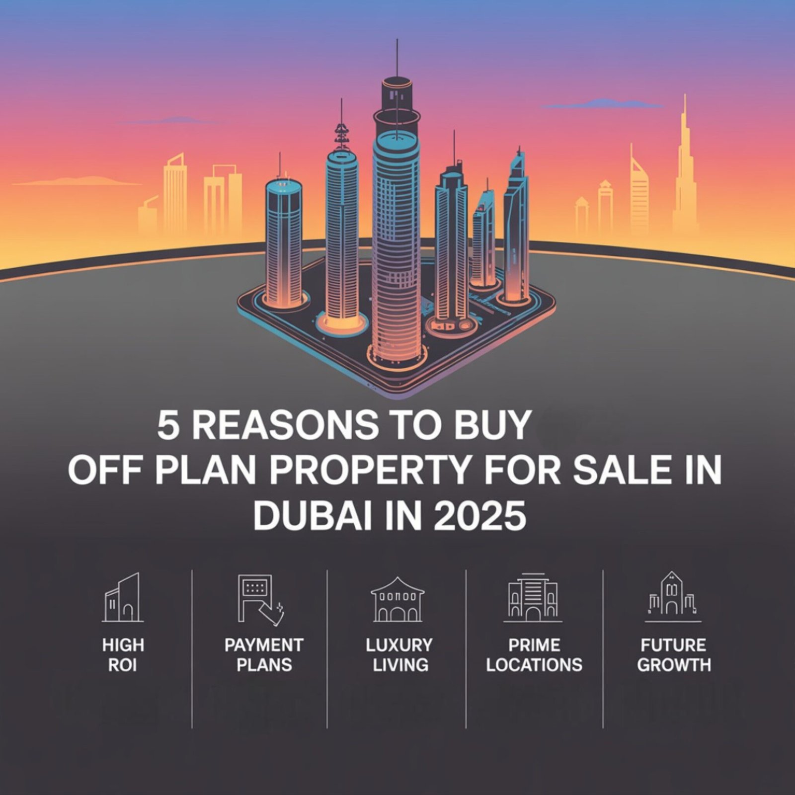 5 Reasons to Buy Off Plan Property for Sale in Dubai Today