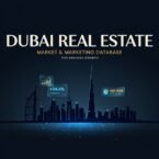 Dubai Real Estate Market and Marketing Database for Business Growth