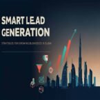 Smart Lead Generation Strategies for Growing Businesses in Dubai