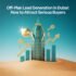Why Dubai Real Estate Off Plan Projects Are Ideal for Smart Investors
